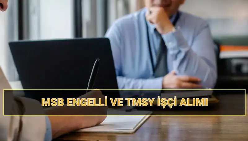 2025 MSB Engelli ve TMSY İşçi Alımı Kura Tarihleri Açıklandı!
